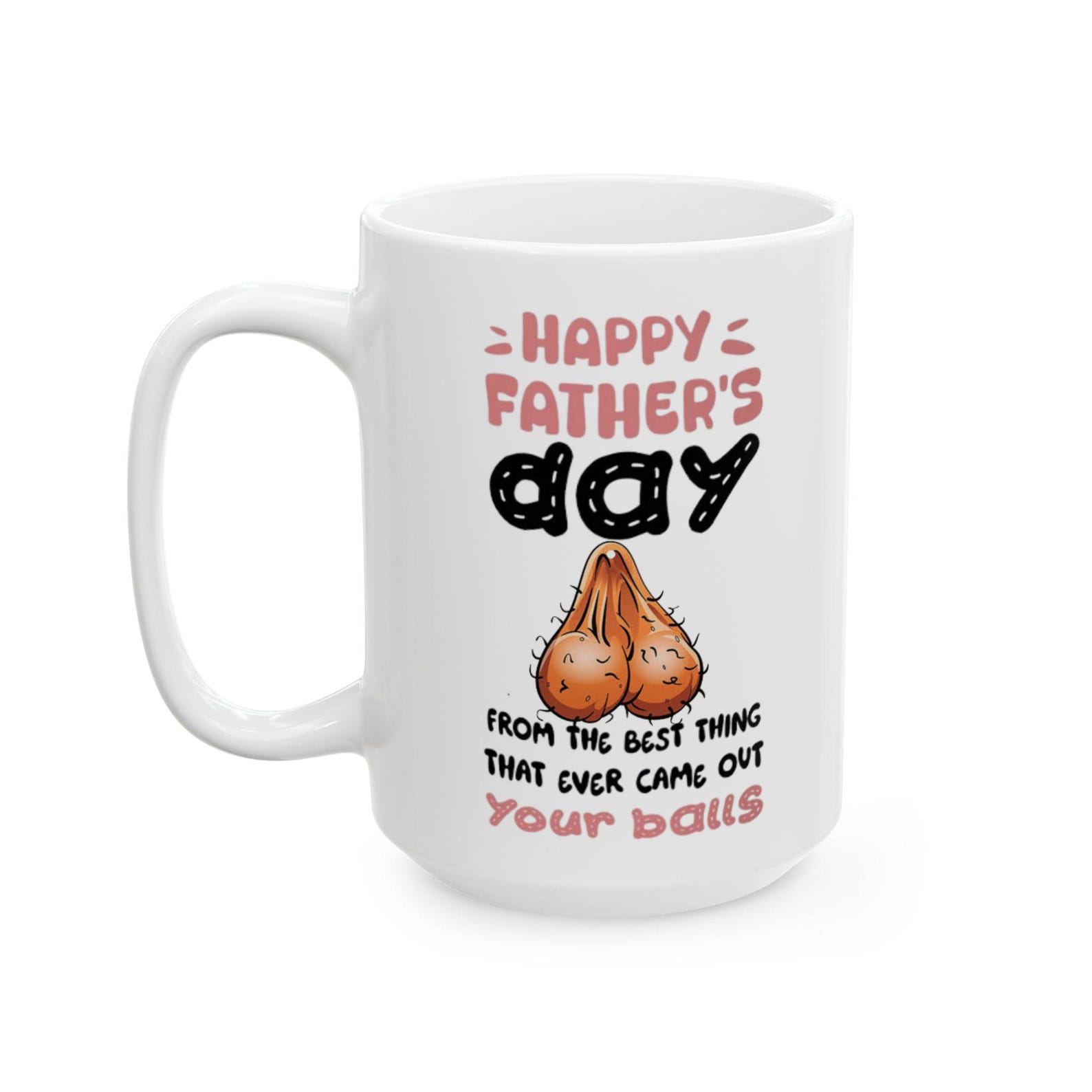 Alternative view of Funny Father's Day Mug From The Best Thing That Ever Came Out Your Balls